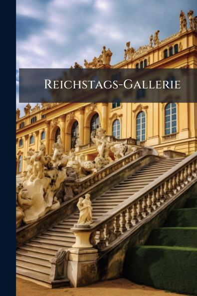 Reichstags-Gallerie