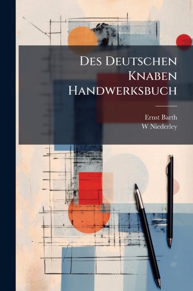Des Deutschen Knaben Handwerksbuch