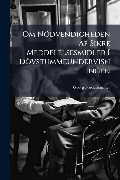 Om Nödvendigheden Af Sikre Meddelelsesmidler I Dövstummeundervisningen