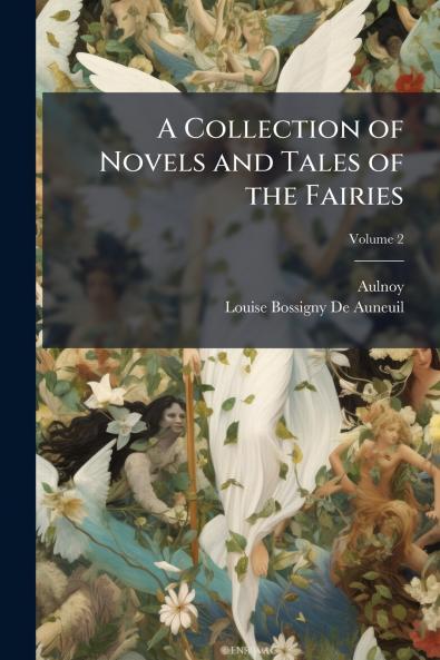 A Collection of Novels and Tales of the Fairies; Volume 2