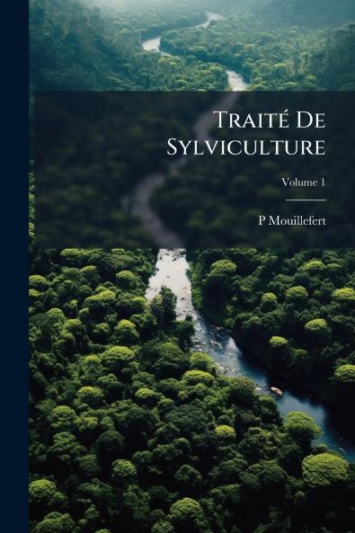 Traité De Sylviculture; Volume 1
