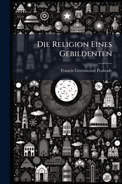 Die Religion Eines Gebildenten