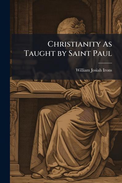 Christianity As Taught by Saint Paul