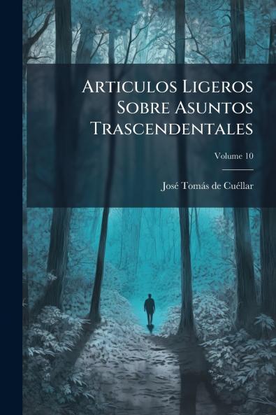 Articulos Ligeros Sobre Asuntos Trascendentales; Volume 10