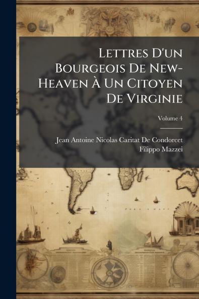 Lettres D'un Bourgeois De New-Heaven À Un Citoyen De Virginie