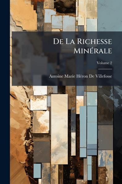 De La Richesse Minérale