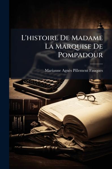 L'histoire De Madame La Marquise De Pompadour