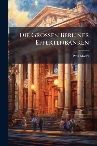 Die Grossen Berliner Effektenbanken