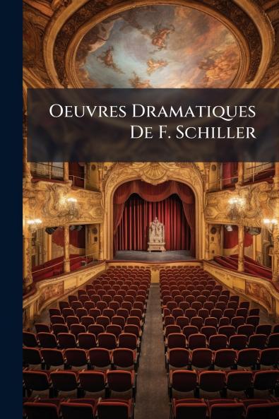 Oeuvres Dramatiques De F. Schiller