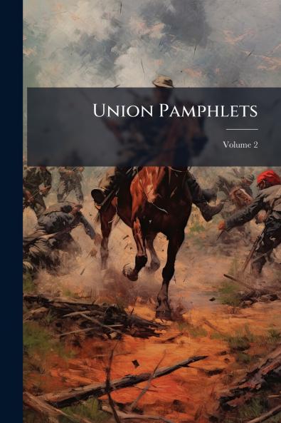 Union Pamphlets; Volume 2