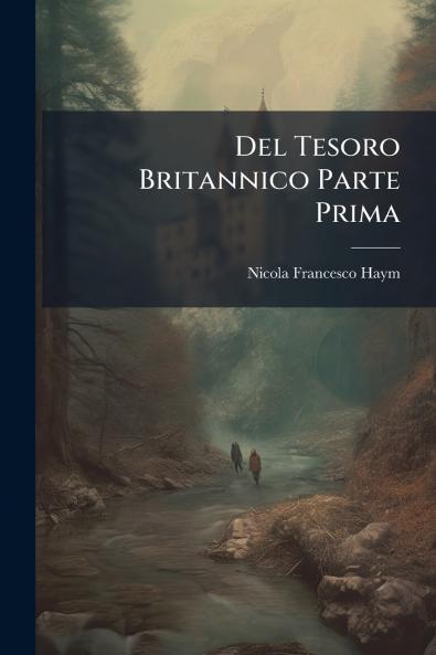 Del Tesoro Britannico Parte Prima