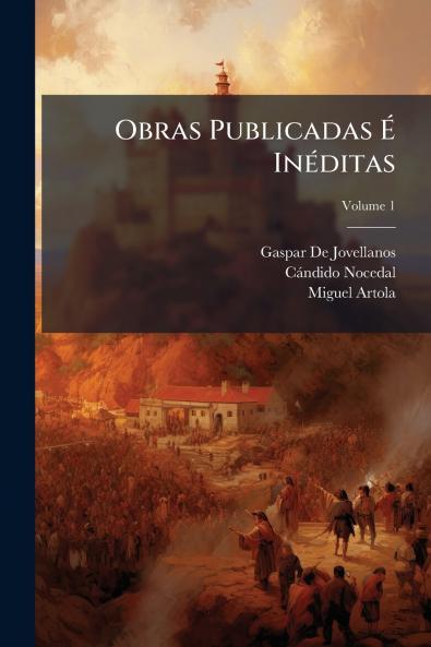 Obras Publicadas É Inéditas; Volume 1