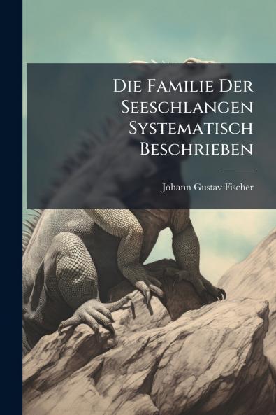 Die Familie Der Seeschlangen Systematisch Beschrieben