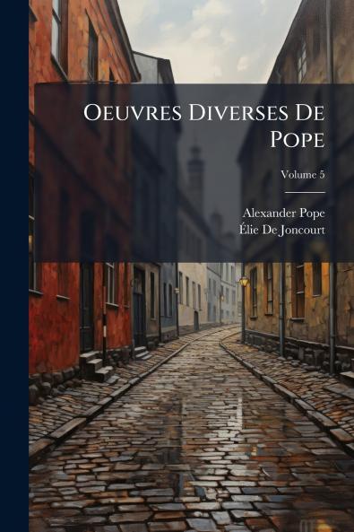 Oeuvres Diverses De Pope; Volume 5