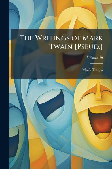 The Writings of Mark Twain [Pseud.]; Volume 20