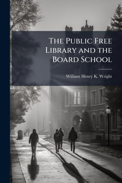 The Public Free Library and the Board School
