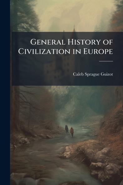 General History of Civilization in Europe