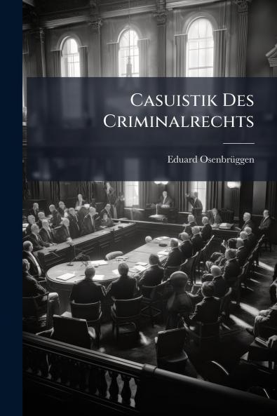Casuistik Des Criminalrechts