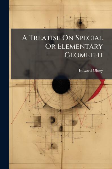 A Treatise On Special Or Elementary Geometfh