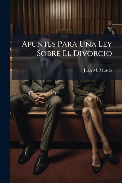 Apuntes Para Una Ley Sobre El Divorcio