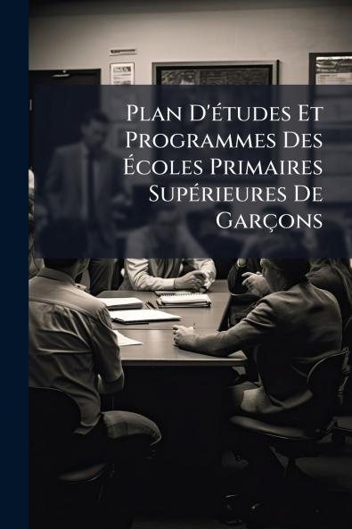 Plan D'études Et Programmes Des Écoles Primaires Supérieures De Garçons