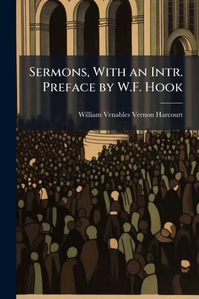 Sermons With an Intr. Preface by W.F. Hook