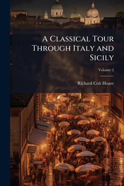A Classical Tour Through Italy and Sicily