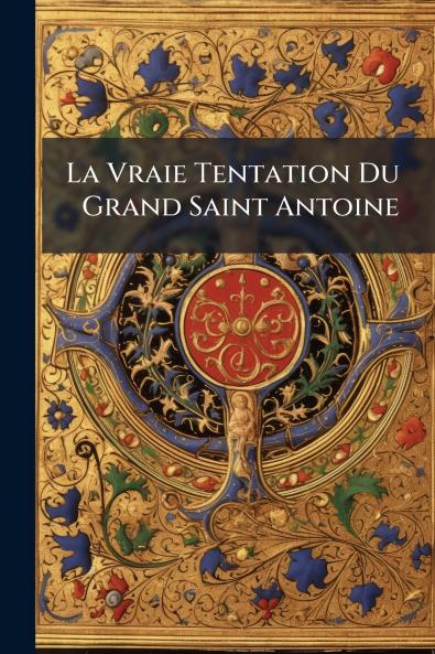 La Vraie Tentation Du Grand Saint Antoine