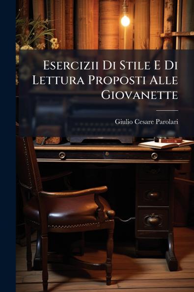 Esercizii Di Stile E Di Lettura Proposti Alle Giovanette
