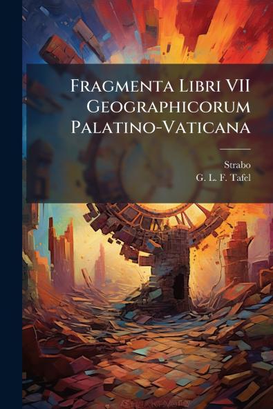Fragmenta Libri VII Geographicorum Palatino-Vaticana
