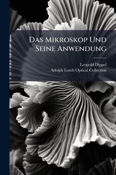 Das Mikroskop Und Seine Anwendung