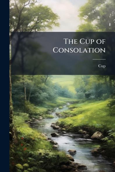 The Cup of Consolation