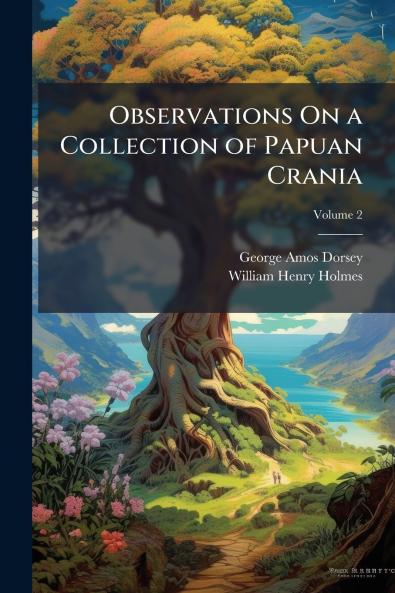 Observations On a Collection of Papuan Crania; Volume 2