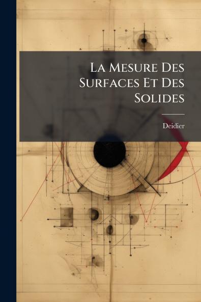 La Mesure Des Surfaces Et Des Solides