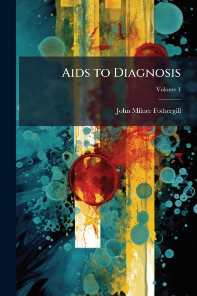 Aids to Diagnosis; Volume 1