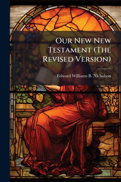 Our New New Testament (The Revised Version)