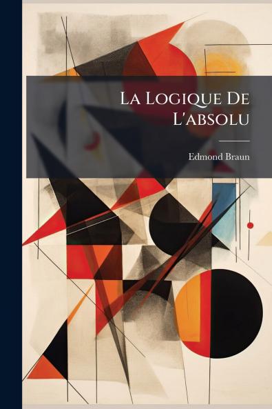 La Logique De L'absolu