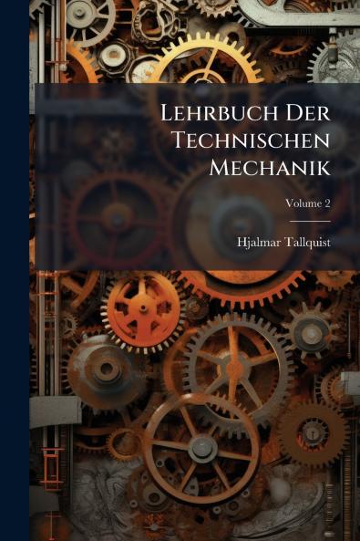 Lehrbuch Der Technischen Mechanik; Volume 2