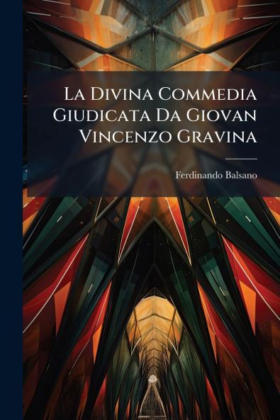 La Divina Commedia Giudicata Da Giovan Vincenzo Gravina