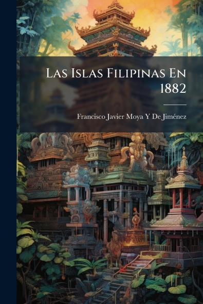 Las Islas Filipinas En 1882
