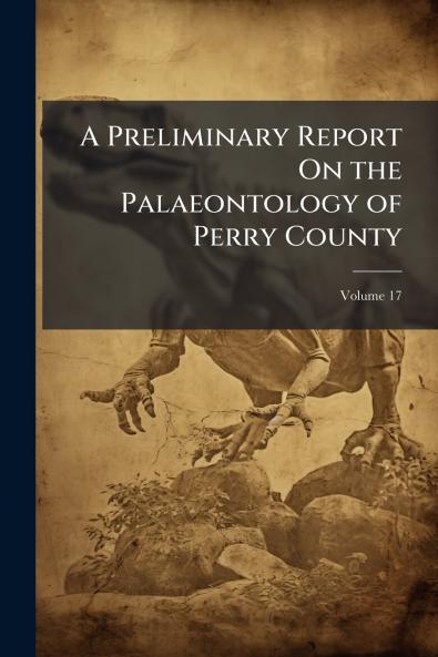 A Preliminary Report On the Palaeontology of Perry County
