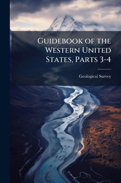 Guidebook of the Western United States Parts 3-4