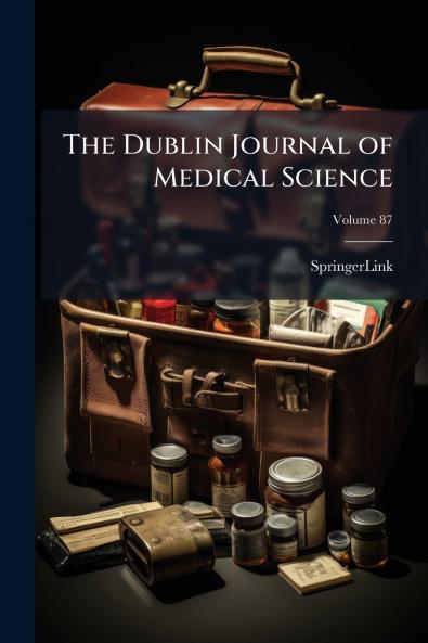 The Dublin Journal of Medical Science; Volume 87