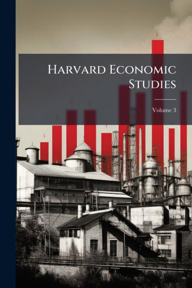 Harvard Economic Studies; Volume 3