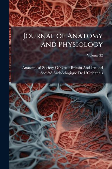 Journal of Anatomy and Physiology; Volume 22