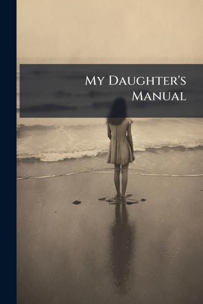 My Daughter's Manual
