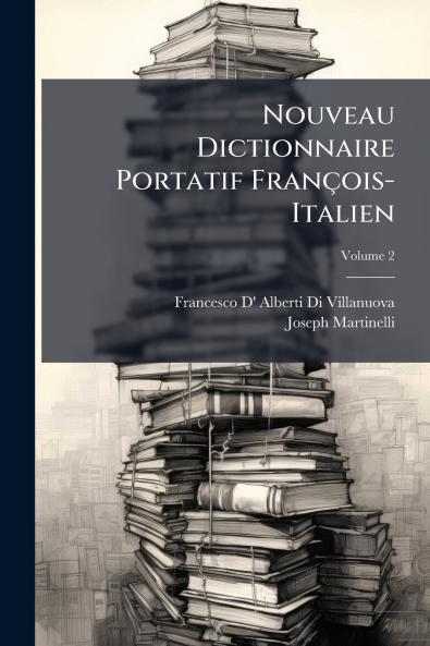 Nouveau Dictionnaire Portatif François-Italien; Volume 2