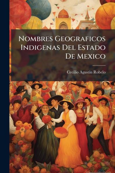 Nombres Geograficos Indigenas Del Estado De Mexico