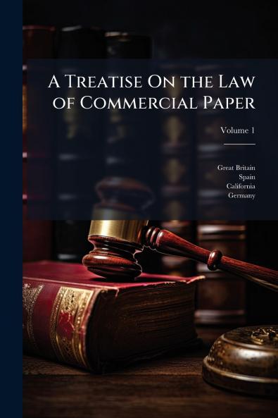 A Treatise On the Law of Commercial Paper