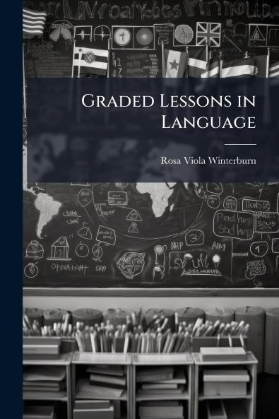 Graded Lessons in Language